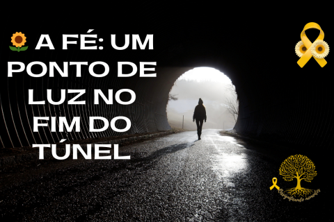 🌻 A Fé: Um Ponto de Luz no Fim do Túnel