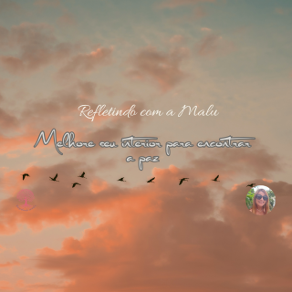 🕊️ Melhore Seu Interior Para Encontrar a Paz | Refletindo com a Malu